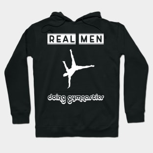 Real men doing gymnastics Hoodie